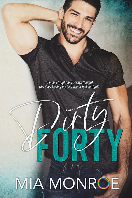 Dirty Forty by Mia Monroe, Mia Monroe author, Dominic Calvani model