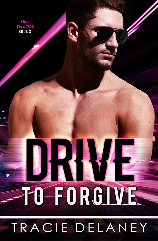 Drive to Forgive by Tracie Delaney