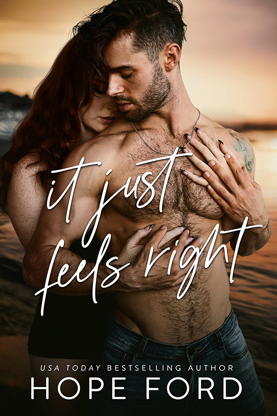 It Just Feels Right by Hope Ford