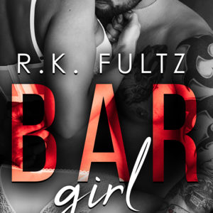 Bar Girl by R.K. Fultz, R.K. Fultz romance author, BT Urruela model, Rachael Baltes model, CJC Photography book cover photographer